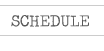 Schedule